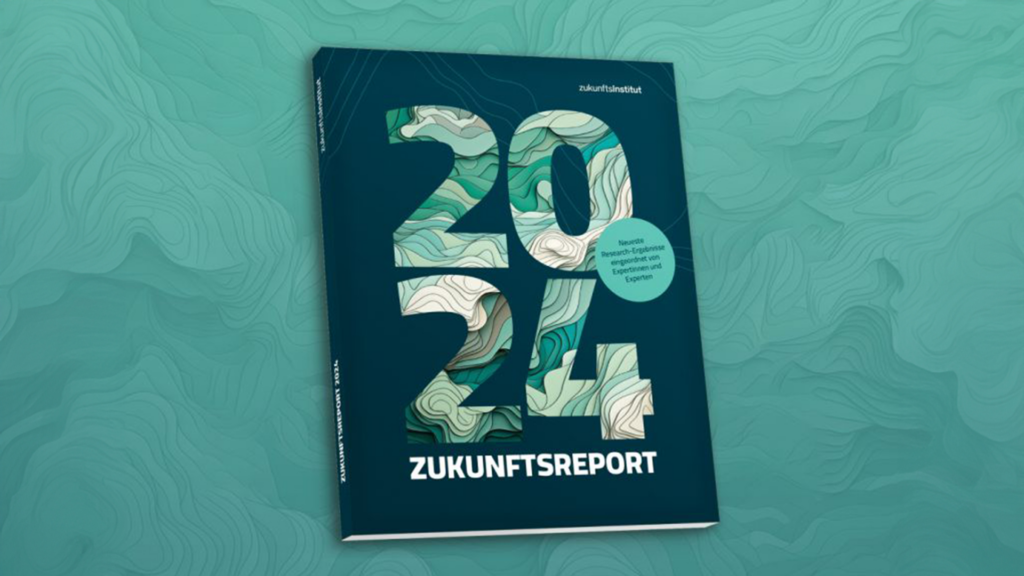 Zukunftsreport 2024 des Zukunftsinstituts