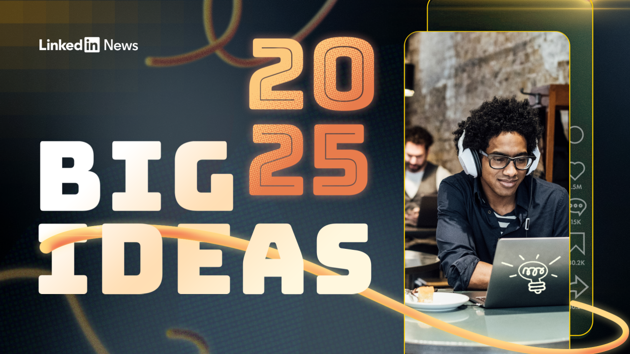 LinkedIn Big Ideas 2025