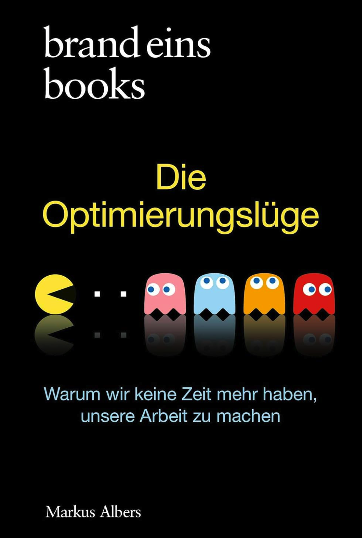 Die Optimierungslüge: Warum wir keine Zeit mehr haben, unsere Arbeit zu machen