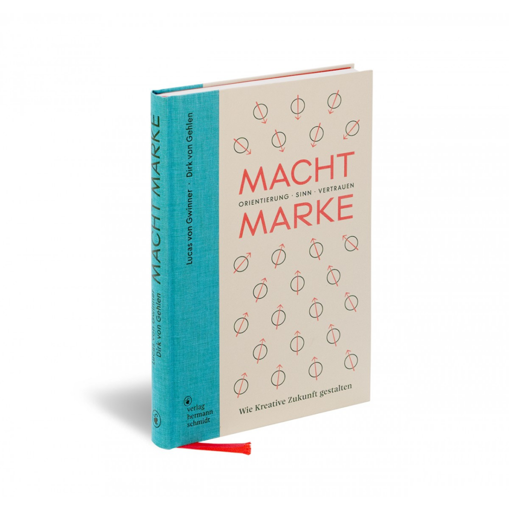«Macht Marke» – das Buch von Lucas von Gwinner und Dirk von Gehlen zur Transformations-Macht von Marken.