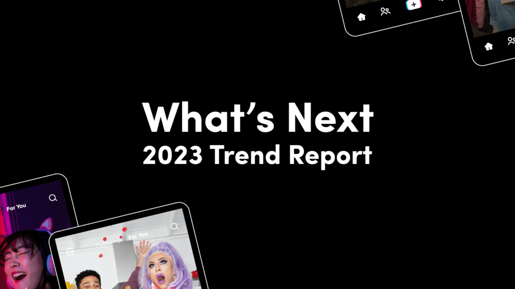 What's Next 2023 Trend Report von TikTok