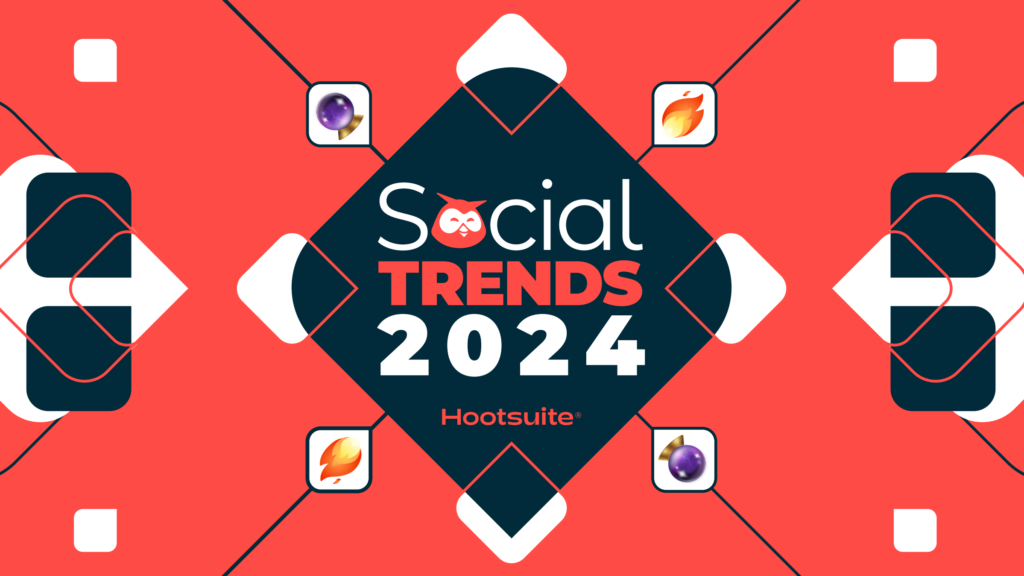 Hootsuite Social Trends 2024