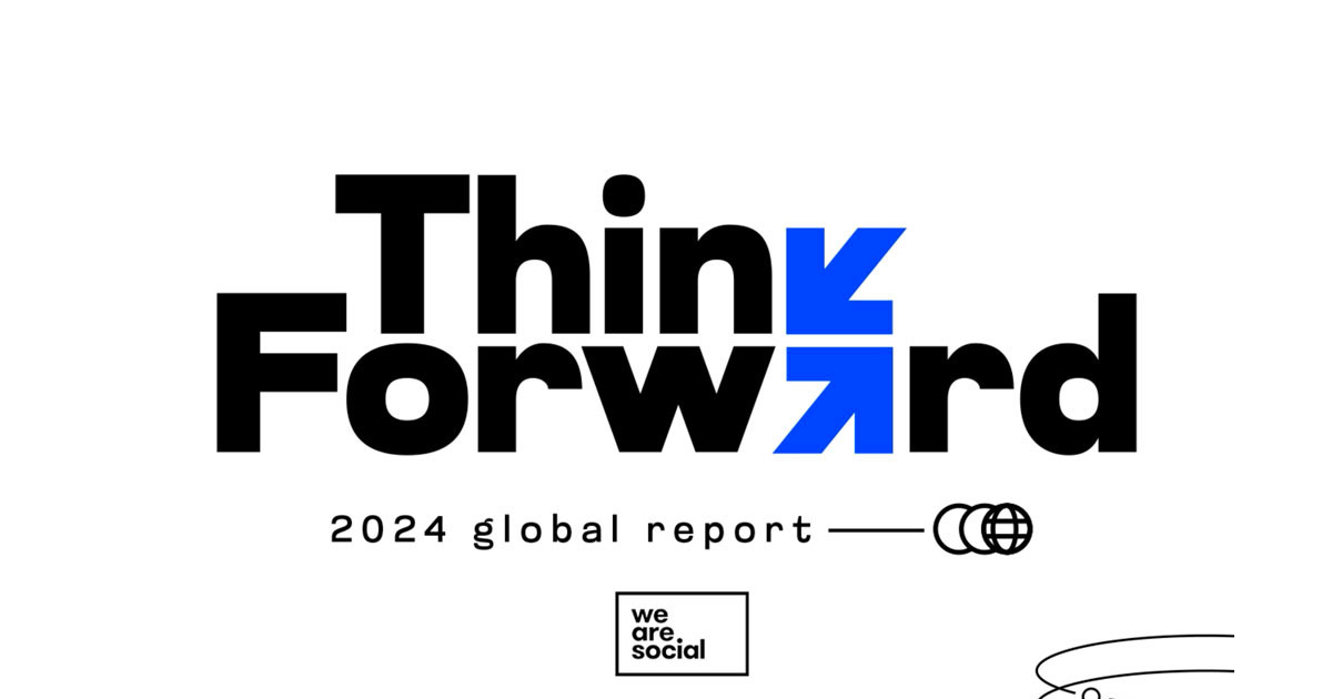Think Forward 2024 Global Report von We Are Social